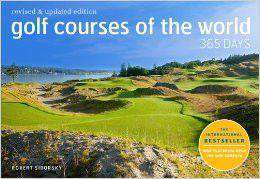Golf Courses of the World 365 Days: Revised & Updated Edition Hardcover by Robert Sidorsky - Country Club Prep