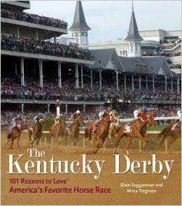 The Kentucky Derby: 101 Reasons to Love America's Favorite Horse Race Hardcover by Sheri Seggerman - Country Club Prep