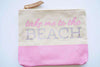 Take Me To The Beach Travel Canvas Pouch by Jadelynn Brooke - Country Club Prep