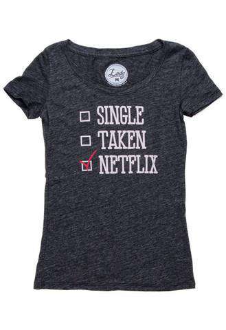 Single, Taken, Netflix Ladys Tee by Rowdy Gentleman - Country Club Prep